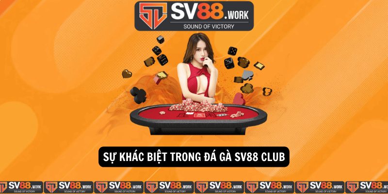 Sự Khác Biệt Trong Đá Gà SV88 Club