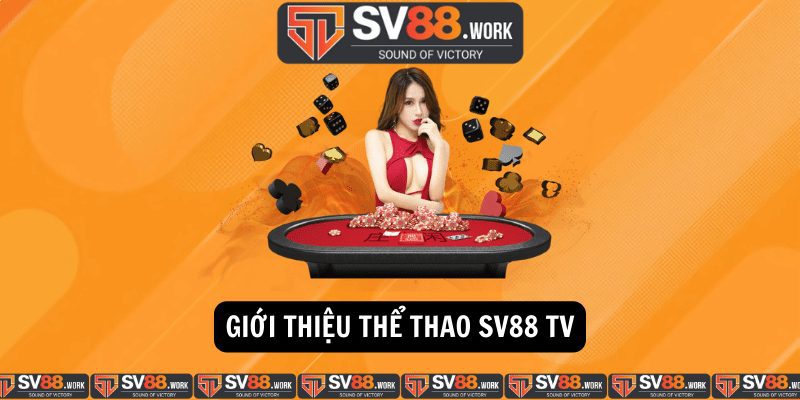Gioi Thieu The Thao SV88 TV
